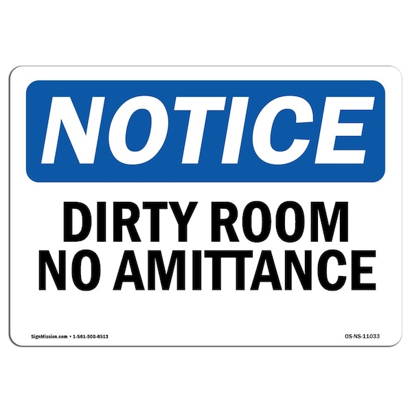 Safety Sign, OSHA Notice, 18" Height, 24" Width, Aluminum, Dirty Room No Admittance Sign, Landscape